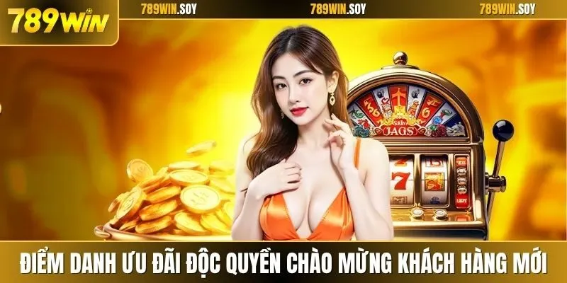 Điểm danh ưu đãi độc quyền chào mừng khách hàng mới