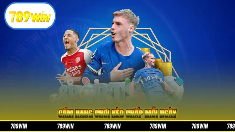 Cẩm nang chơi kèo chấp mỗi ngày