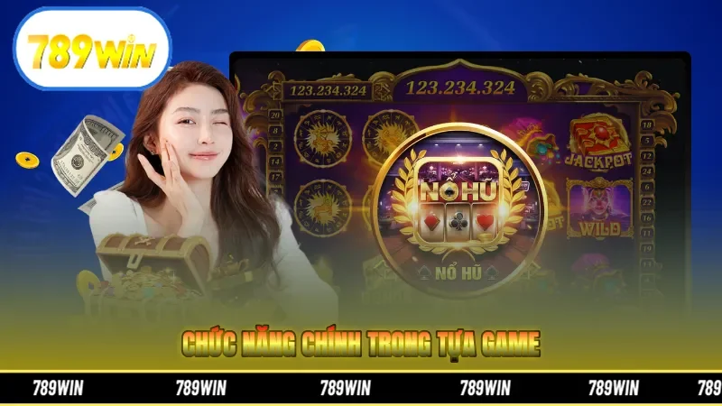 Chức năng chính trong tựa game